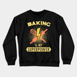 Baking is my Superpower - Baker Christmas Bakery Inspirational Quote Crewneck Sweatshirt